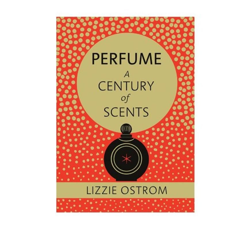Книга Perfume a Century of Scents by Lizzie Ostrom